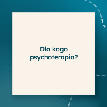 Dla kogo jest psychoterapia indywidualna?